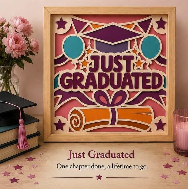 Just Graduated